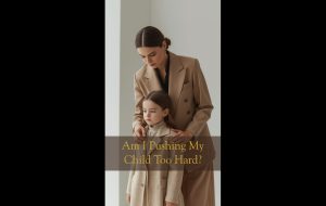 Am I Pushing My Child Too Hard_thumbnail