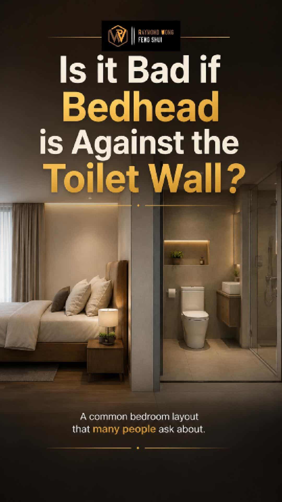 Is it bad Feng Shui if your bedhead is against a toilet wall?
